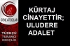 kürtaj cinayettir uludere adalet / #290702