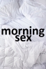 morning sex / #354430