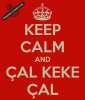 keep calm and çal keke çal / #443192